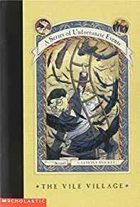 The Vile Village (A Series of Unfortunate Events #7)