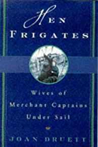 Hen Frigates: Wives of Merchant Captains Under Sail