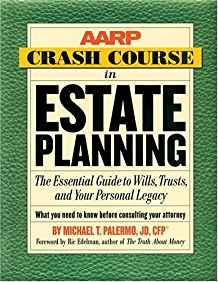 AARP Crash Course in Estate Planning: The Essential Guide to Wills, Trusts , and Your Personal Legacy