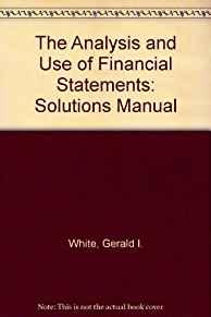 The Analysis and Use of Financial Statements (Solutions Manual)