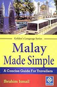 Malay Made Simple: A Concise Guide for Travellers (Golden's Language Series )