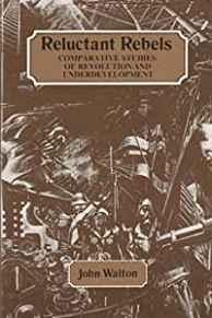 Reluctant Rebels: Comparative Studies of Revolution and Underdevelopment