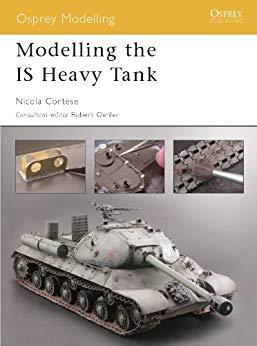 Modelling the IS Heavy Tank (Osprey Modelling Book 9)