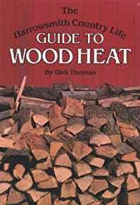 The Harrowsmith Country Life Guide to Wood Heat