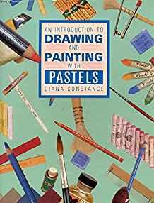 Introduction to Drawing and Painting With Pastels