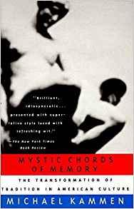 Mystic Chords of Memory: The Transformation of Tradition in American Cultur e.