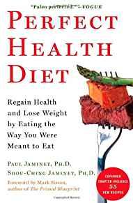 Perfect Health Diet: Regain Health and Lose Weight by Eating the Way You We re Meant to Eat