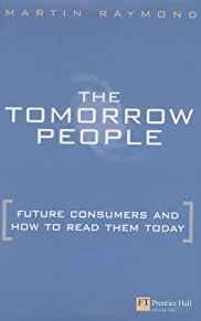 Tomorrow People: Future Consumers and How to Read Them