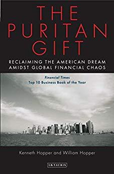 The Puritan Gift: Reclaiming the American Dream Amidst Global Financial Cha os