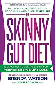 The Skinny Gut Diet: Balance Your Digestive System for Permanent Weight Los s.
