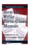 HOW TO WRITE FIRST-CLASS MEMOS