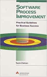 Software Process Improvement: Practical Guidelines for Business Success