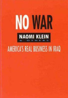 No War: America's Real Business in Iraq