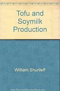 Tofu and Soymilk Production