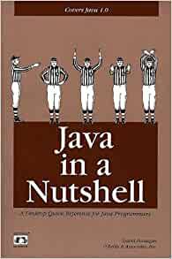 Java in a Nutshell: A Desktop Quick Reference for Java Programmers (Nutshel l Handbooks)