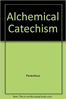 Paracelsus' Alchemical Catechism