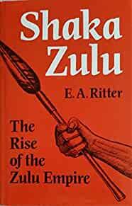 Shaka Zulu: The Rise of the Zulu Empire