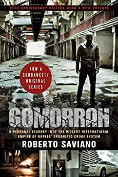 Gomorrah: A Personal Journey into the Violent International Empire of Naple s' Organized Crime System