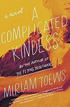 A Complicated Kindness: A Novel