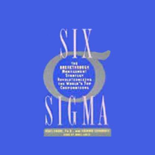 Six Sigma: The Breakthrough Management Strategy Revolutionizing the World's Top Corporations