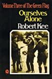 Ourselves Alone the Green Flag Volume Th (v. 3)