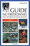Guide nutritionnel des sports d'endurance, 2e dition