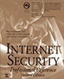 Internet Security: Professional Reference (CD-ROM Inside)