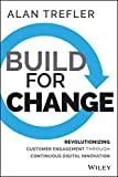 Build for Change: Revolutionizing Customer Engagement through Continuous Di gital Innovation