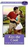 Kiss The Cook (Zebra Bouquet Romances)