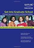 Get Into Graduate School: A Strategic Approach for Master's and Doctoral Ca ndidates
