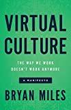 Virtual Culture: The Way We Work Doesnt Work Anymore, a Manifesto