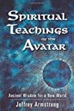 Spiritual Teachings of the Avatar: Ancient Wisdom for a New World