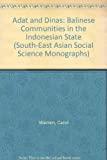 Adat and Dinas: Balinese Communities in the Indonesian State (South-East As ian Social Science Monographs)