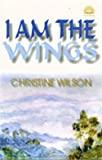 I Am the Wings