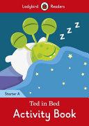 Ted in Bed Activity Book - Ladybird Readers Starter Level A.