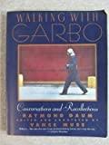 Walking With Garbo: Conversations and Recollections