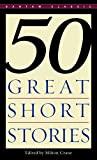 Fifty Great Short Stories (Bantam Classics)