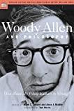 Woody Allen and Philosophy: You Mean My Whole Fallacy Is Wrong