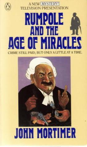 Rumpole and the Age of Miracles