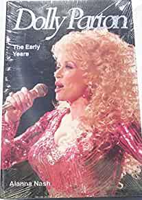 Dolly Parton The Early Years Alanna Nash