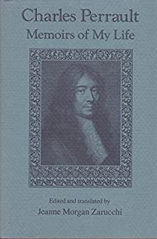 Charles Perrault: Memoirs of My Life