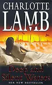 Deep and Silent Waters