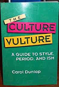 The Culture Vulture: A Guide to Style, Period, and Ism