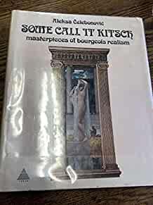 Some Call It Kitsch: Masterpieces of Bourgeois Realism