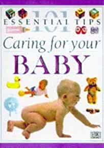 Baby Care (101 Essential Tips)