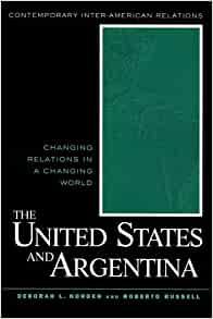 The United States and Argentina: Changing Relations in a Changing World
