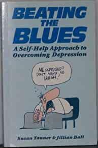 Beating the Blues: A Self-help Approach to Overcoming Depression