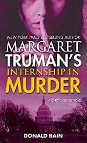 Margaret Truman's Internship in Murder: A Capital Crimes Novel