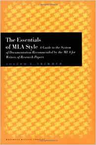 The Essentials of MLA Style: A Guide to Documentation for Writers of Resear ch Papers