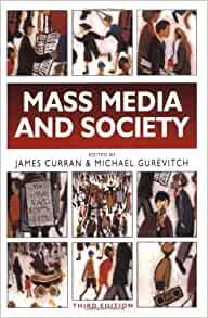 Mass Media and Society (Hodder Arnold Publication)